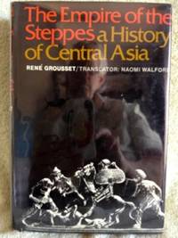 image of The Empire of the Steppes: A History of Central Asia