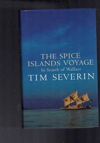 The Spice Islands Voyage by Severin, Tim - 1999