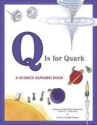 Q is for Quark: A Science Alphabet Book