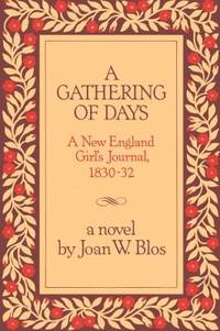 A Gathering of Days: A New England Girl's Journal, 1830-1832