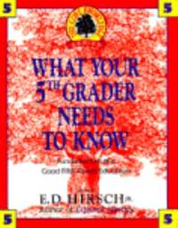 What Your Fifth Grader Needs to Know : Fundamentals of a Good Fifth-Grade Education