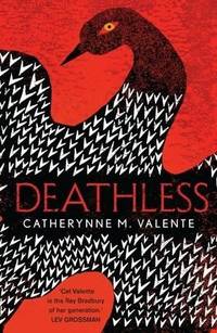 Deathless (Tom Thorne Novels) by Valente, Catherynne M