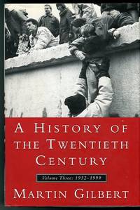 A History Of The Twentieth Century, Volume Three: 1952-1999