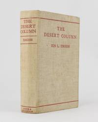 The Desert Column. Leaves from the Diary of an Australian Trooper in Gallipoli, Sinai, and Palestine