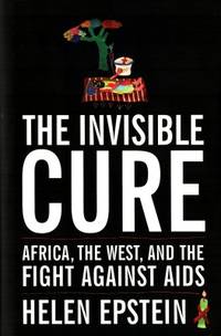 The Invisible Cure Africa, the West, and the…