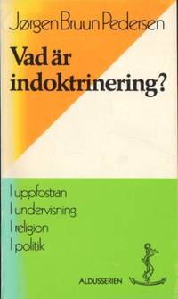 Vad är indoktrinering? I uppfostran. I…