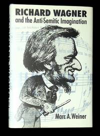 Richard Wagner and the Anti-Semitic Imagination