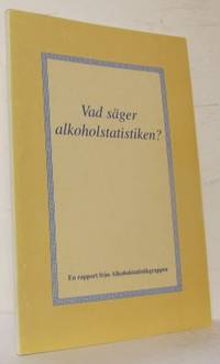 Vad säger alkoholstatistiken? En rapport från…