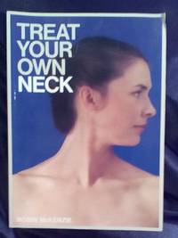 Treat Your Own Neck by Robin McKenzie - Paperback - 1988 - from Turtleman Books (SKU: ST00445)