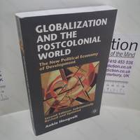 Globalization and the Postcolonial World : The New Political Economy of Development