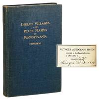 A History of the Indian Villages and Place Names in Pennsylvania with Numerous Historical Notes and References [Limited Edition, Signed]