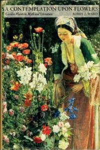 image of A Contemplation Upon Flowers: Garden Plants In Myth And Literature