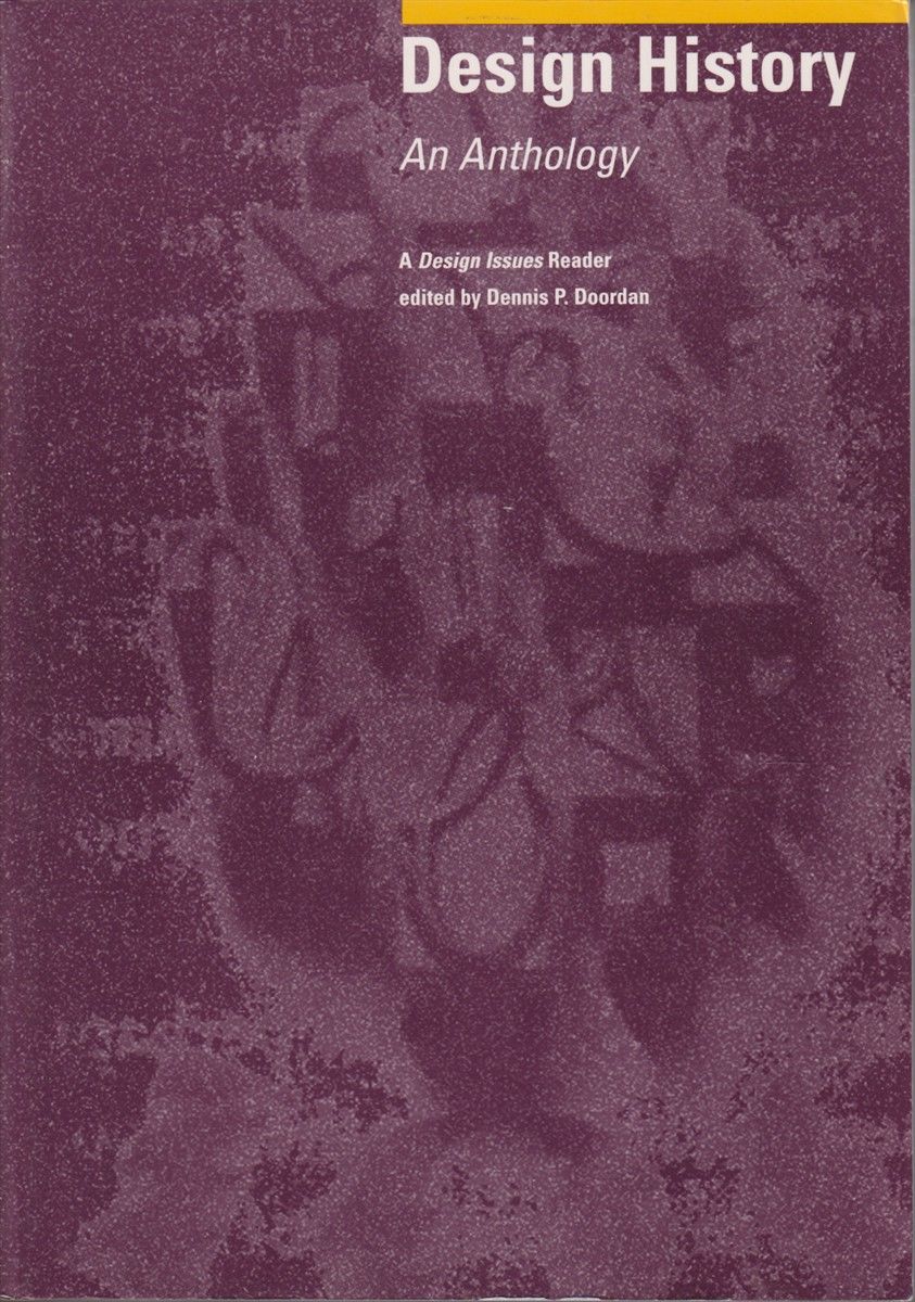 Design History: An Anthology by Dennis P Doordan - Paperback - 1995 - from  Jonathan Grobe Books (SKU: 280154)