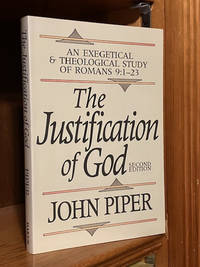 The Justification of God: An Exegetical and Theological Study of Romans 9:1-23