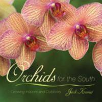 Orchids for the South : Growing Indoors and Outdoors