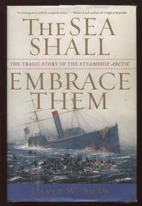 image of The Sea Shall Embrace Them ; The Tragic Story of the Steamship Arctic The Tragic Story of the Steamship Arctic