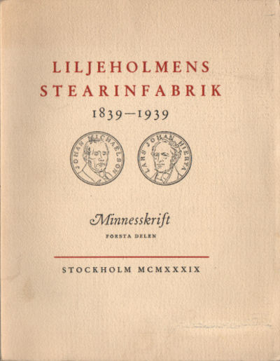 LILJEHOLMENS STEARINFABRIK 1839 - 1939.
