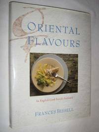 image of Oriental Flavours : An English Cook Travels Eastward