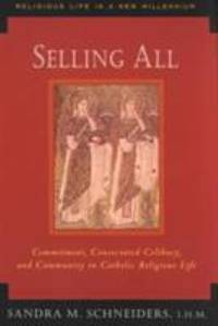 Selling All : Commitment, Consecrated Celibacy, and Community in Catholic Religious Life