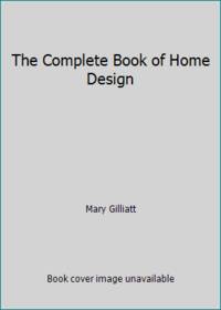 The Complete Book of Home Design