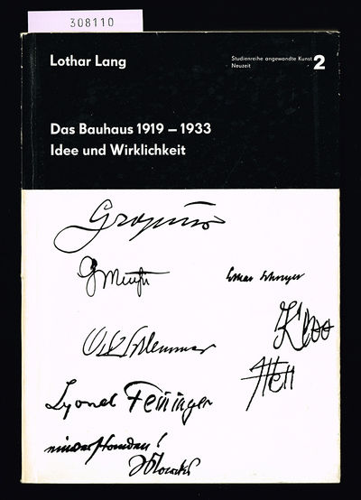 Das Bauhaus 1919-1933. Idee und Wirklichkeit.