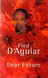 Dear Future by D&#39;Aguiar, Fred - 1996