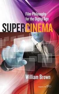 Supercinema: Film Philosophy for the Digital Age