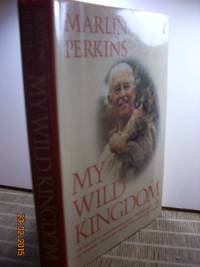 My Wild Kingdom by Marlon Perkins - Hardcover - 1982 - from Hammonds Books (SKU: 107926)