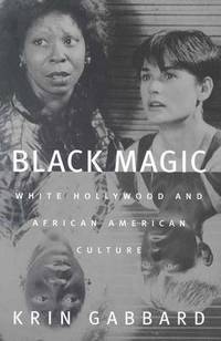 Black Magic: White Hollywood and African American Culture