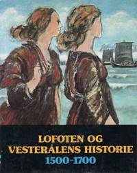 Lofoten og Vesterålens historie 1500-1700. Det lå…