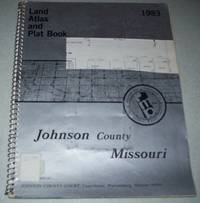 Johnson County Missouri 1983 Land Atlas and Plat Book by N/A - Paperback - 1983 - from Easy Chair Books (SKU: 110964)