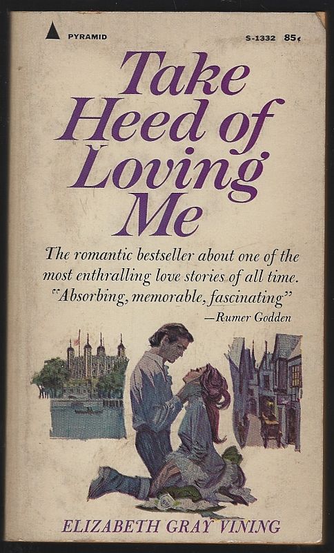 Vining, Elizabeth Gray - Take Heed of Loving Me a Novel of John Donne