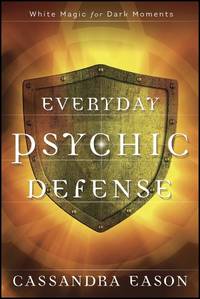 Everyday psychic defense - white magic for dark moments by Eason, Cassandra - Utg. 2017