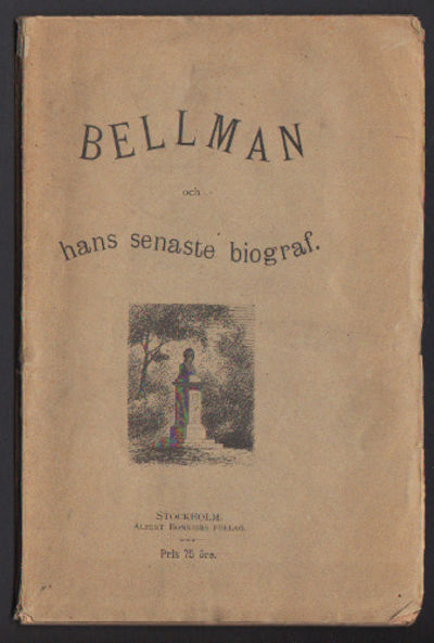 BELLMAN OCH HANS SENASTE BIOGRAF.
