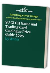 YU GI OH Game and Trading Card Catalogue Price Guide 2005