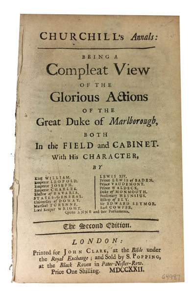 Churchill's Annals: Being a Compleat View of the Glorious Actions of the Great Duke of Marlborough, Both in the Field and in the Cabinet. With His Character
