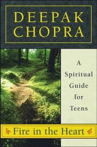 Fire in the Heart : A Spiritual Guide for Teens