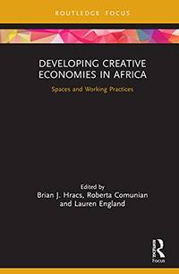 Developing Creative Economies in Africa: Spaces and Working Practices