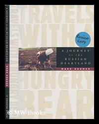 Travels with a Hungry Bear - a Journey to the Russian Heartland