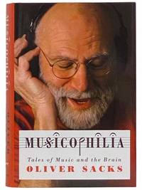 Musicophilia: Tales of Music and the Brain by Sacks, Oliver - 2008