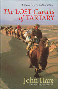 The Lost Camels of Tartary. A Quest into Forbidden China.