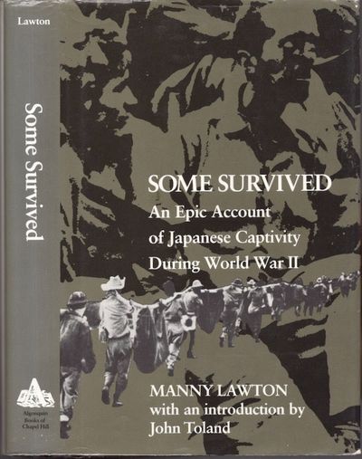 Some Survived: An Epic Account of Japanese Captivity During World War II