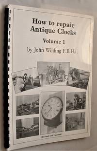 cover of How To Repair Antique Clocks, Volume 1 Revised and Updated