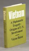 Vietnam: a diplomatic tragedy: origins of U. S. involvement