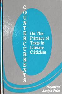 image of Countercurrents. on the Primacy of Texts in Literary Criticism