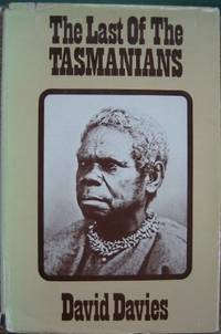 The Last of the Tasmanians. by DAVIES, David - 1973