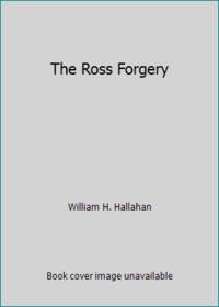 The Ross Forgery by William H. Hallahan - 1973