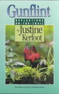 Gunflint : Reflections on the Trail by Justine Kerfoot - 2001