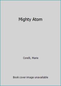 Mighty Atom by Corelli, Marie - 1975