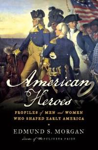 image of American Heroes : Profiles of Men and Women Who Shaped Early America